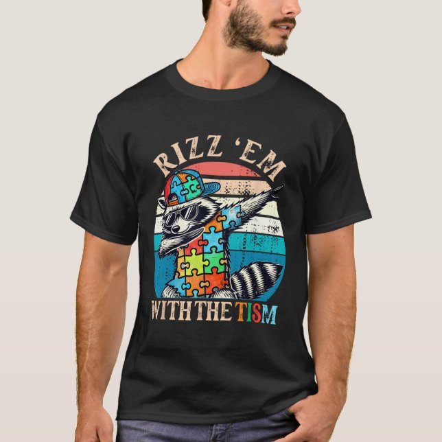 Autism Rizz Em With The Tism Meme Autistic Racoon  T-Shirt (Front)