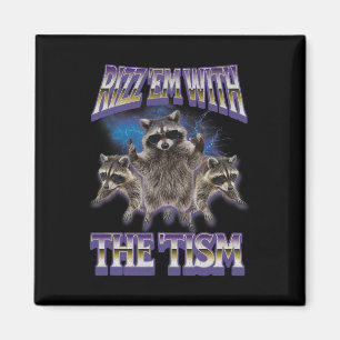 Autism Rizz Em With The Tism Racoon Meme Bootleg  Magnet