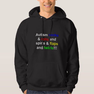 Autism Rocks & Rolls & Spins & Flaps & Hoodie