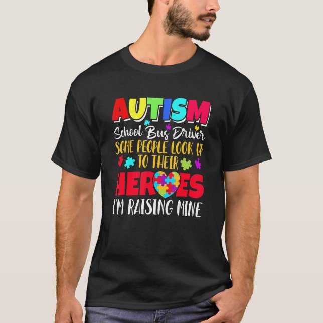 Autism School Bus Driver some people look to their T-Shirt (Front)