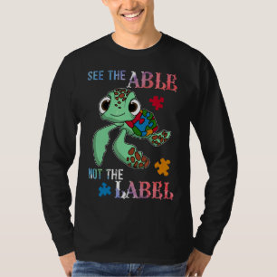 Autism-See The Able Not The Label Cute Autism Awa T-Shirt