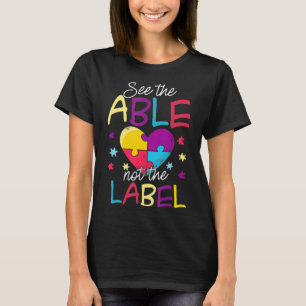Autism-See The Able Not The Label Shirt Cute Autis