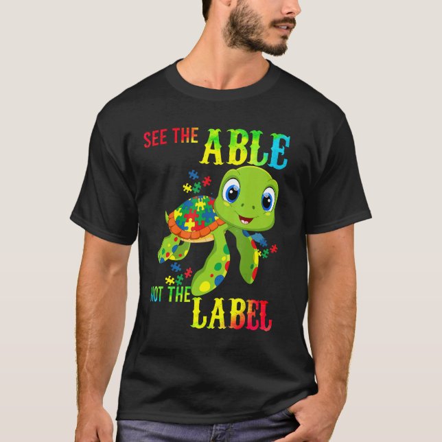 Autism-See The Able Not The Label Turtle Autism Aw T-Shirt (Front)