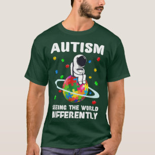 Autism Seeing The World Differently Astronaut Aut T-Shirt