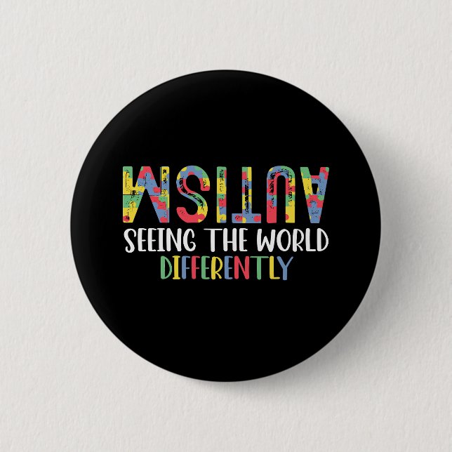 Autism Seeing The World Differently Autism Awarene 6 Cm Round Badge (Front)