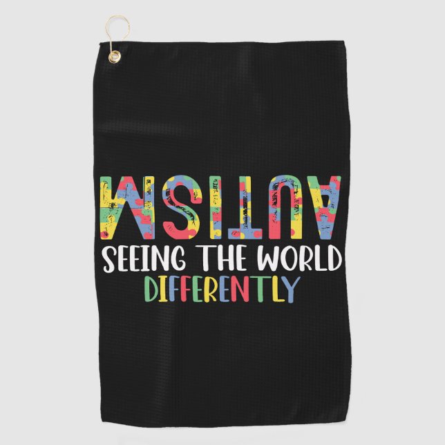 Autism Seeing The World Differently Autism Awarene Golf Towel (Front)