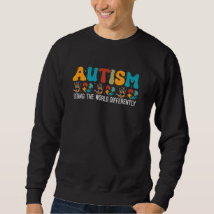 Autism Seeing The World Differently Autism Awarene Sweatshirt