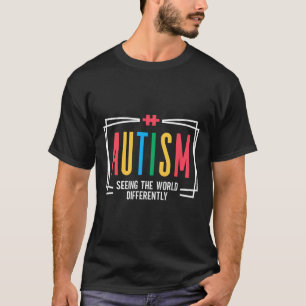 Autism Seeing The World Differently Autism Awarene T-Shirt
