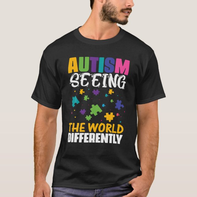 Autism Seeing The World Differently T-Shirt (Front)