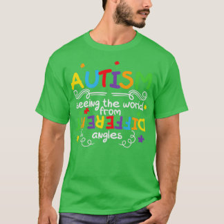 Autism Seeing the World from Different Angles T-Shirt