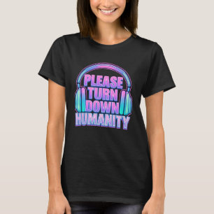 Autism Sensory Overload - Turn Down Humanity T-Shirt