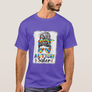 Autism Sister Messy Bun Autistic Autism Awareness T-Shirt