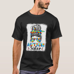 Autism Sister Messy Bun Autistic Autism Awareness T-Shirt