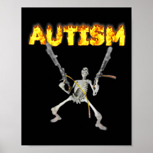 Autism Skeleton Funny Oddly Specific Dank Meme 1 Poster