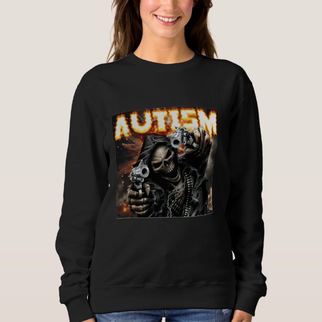 Autism Skeleton Meme, Autism Skeleton Guns,Fire Bo Sweatshirt (Front)