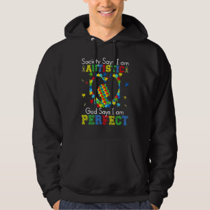 Autism Society Says I'm Autistic God Says I'm Perf Hoodie