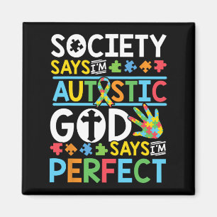 Autism Son Child Daughter Society God Says I'm Per Magnet