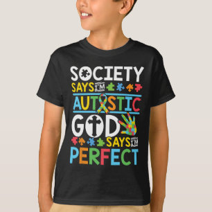 Autism Son Child Daughter Society God Says I'm Per T-Shirt