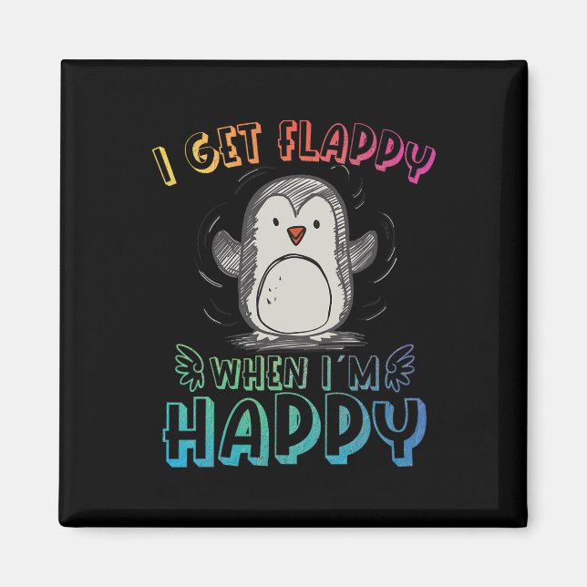 Autism Stimming Penguin I Get Flappy When I´m Happ Magnet (Front)