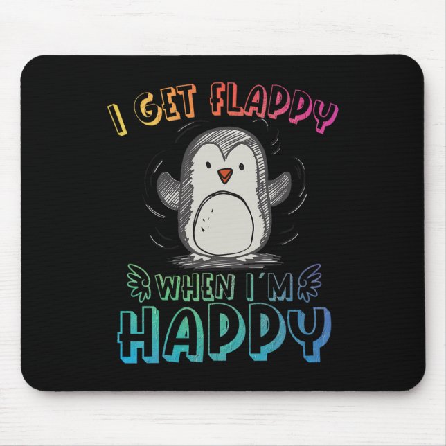 Autism Stimming Penguin I Get Flappy When I´m Happ Mouse Mat (Front)