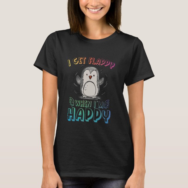 Autism Stimming Penguin I Get Flappy When I´m Happ T-Shirt (Front)