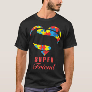 Autism-Super Friend Autism Awareness Gifts Autism T-Shirt