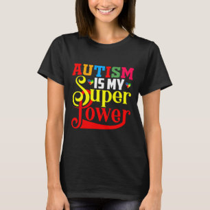 Autism Super Power Autism For Autism Autism Mum A T-Shirt