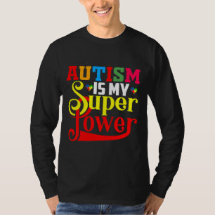 Autism Super Power Autism  For Autism Autism Mum A T-Shirt