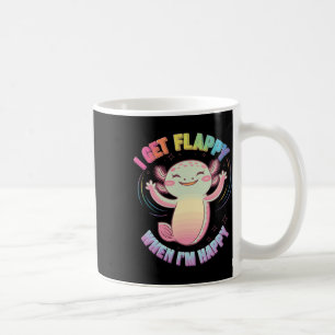 Autism Support Stimming Axolotl I Get Flappy When  Coffee Mug