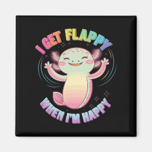 Autism Support Stimming Axolotl I Get Flappy When  Magnet