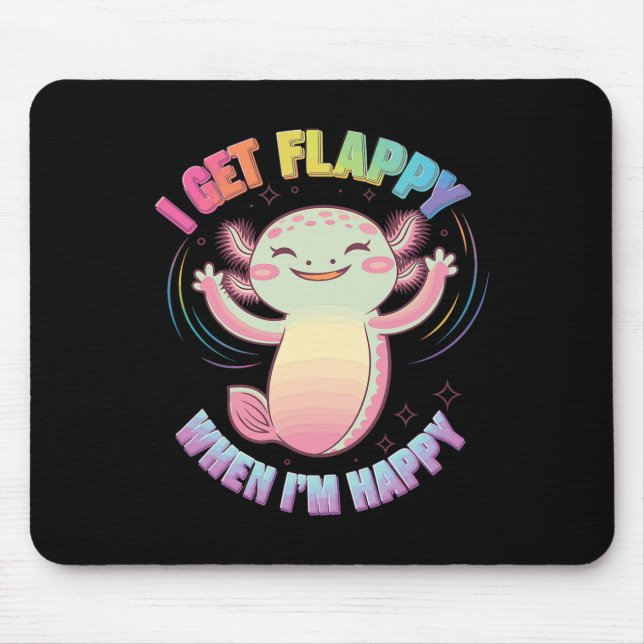 Autism Support Stimming Axolotl I Get Flappy When  Mouse Mat (Front)