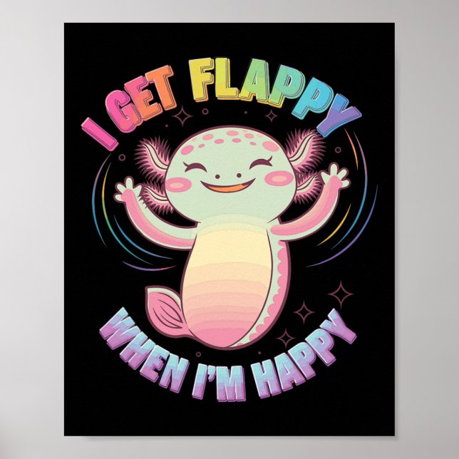 Autism Support Stimming Axolotl I Get Flappy When  Poster (Front)