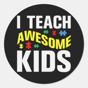 Autism Teacher I Teach Awesome Kids Classic Round Sticker