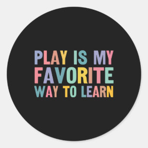 Autism Teacher Play Is My Favourite Way To Learn Classic Round Sticker