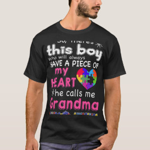 Autism-Theres This Boy-He Call Me Grandma-Autism A T-Shirt