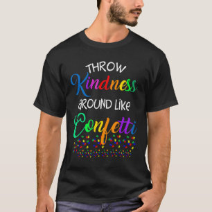 Autism-Throw Kindness Around Like Confetti Autism T-Shirt