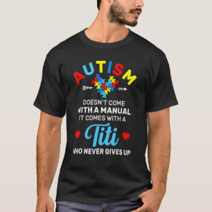 Autism Titi Who Never Gives Up Autism Awareness Mo T-Shirt