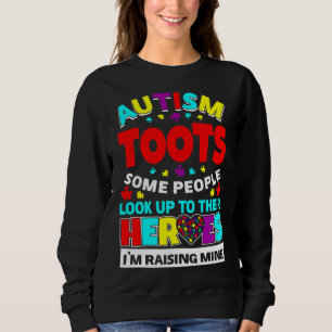 Autism Toots People Look Up Their Heroes Rising Mi Sweatshirt