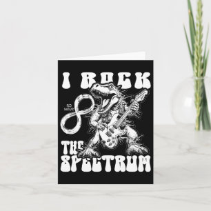 Autism Trex Autism Infinity I Rock The Spectrum Re Card