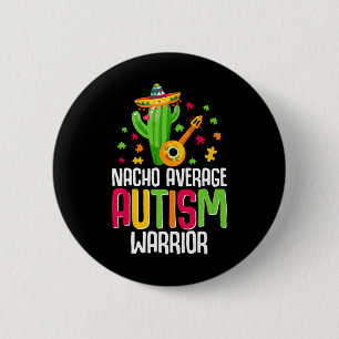 .autism Warrior Awareness Autistic Support Nacho A 6 Cm Round Badge