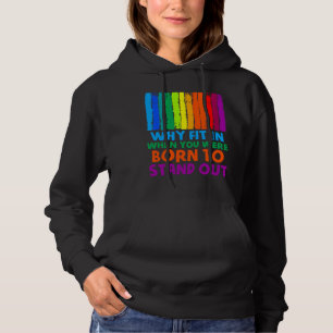 Autism  Why Fit In When You Were Born To Stand Out Hoodie