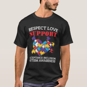 Autism Women Men Respect Love Support Autism Awar T-Shirt