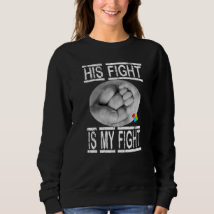 Autisme His Fight Is My Fight Father And Son Best Sweatshirt