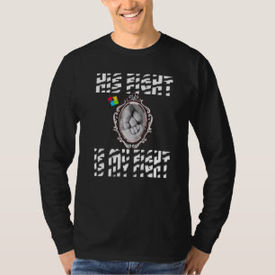 Autisme His Fight Is My Fight Mum Dad And Son Best T-Shirt
