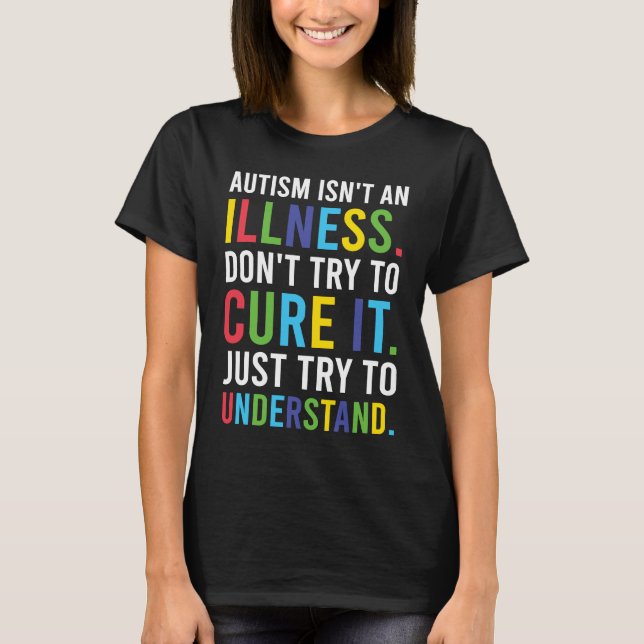 Autist consciousness outfit autism is not a diseas T-Shirt (Front)