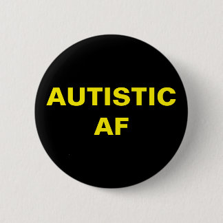 Autistic AF Autism Neurodiversity Pride 6 Cm Round Badge