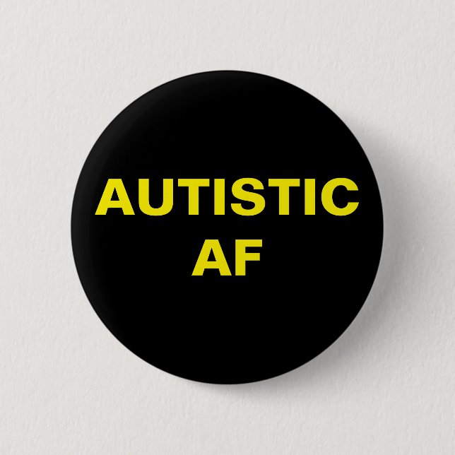 Autistic AF Autism Neurodiversity Pride 6 Cm Round Badge (Front)
