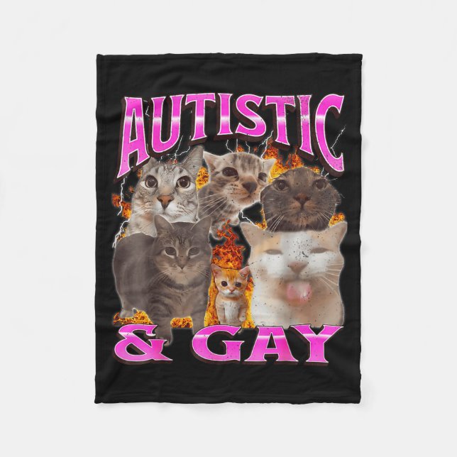 Autistic And Gay Funny Cat Meme Bootleg Graphic  Fleece Blanket (Front)