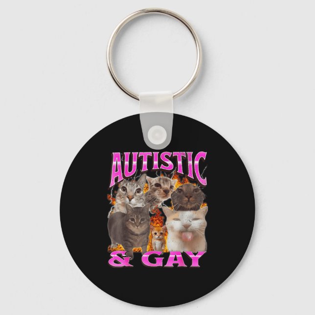Autistic And Gay Funny Cat Meme Bootleg Graphic  Key Ring (Front)