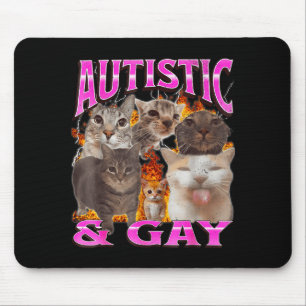 Autistic And Gay Funny Cat Meme Bootleg Graphic Mouse Mat